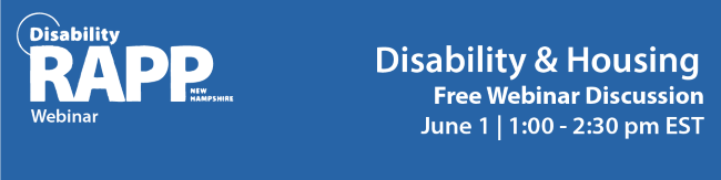 Disability RAPP logo and webinar header for Disability & Housing, a free webinar discussion, June 1, 1:00 - 2:30 PM EST